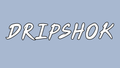 DRIPSHOK